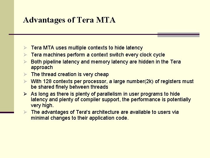Advantages of Tera MTA Ø Tera MTA uses multiple contexts to hide latency Ø
