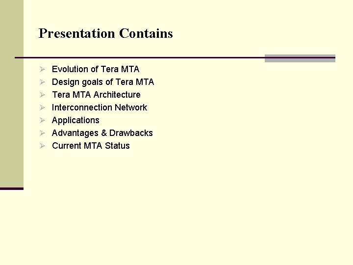 Presentation Contains Ø Evolution of Tera MTA Ø Design goals of Tera MTA Ø