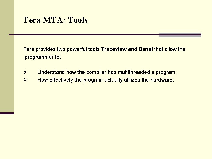 Tera MTA: Tools Tera provides two powerful tools Traceview and Canal that allow the