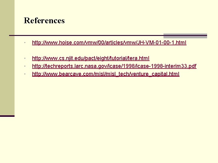 References • http: //www. hoise. com/vmw/00/articles/vmw/JH-VM-01 -00 -1. html • http: //www. cs. njit.