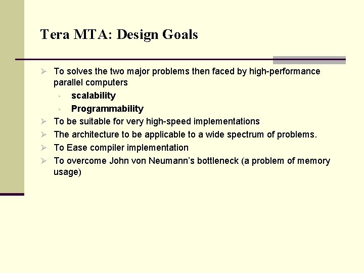 Tera MTA: Design Goals Ø To solves the two major problems then faced by
