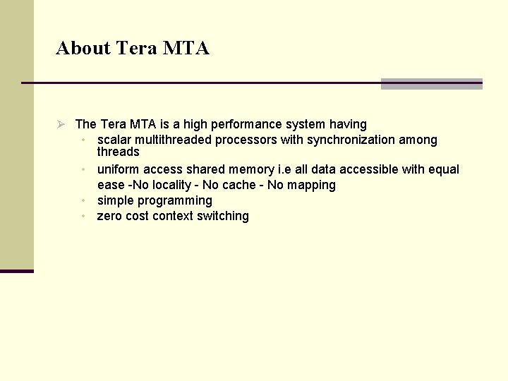 About Tera MTA Ø The Tera MTA is a high performance system having •