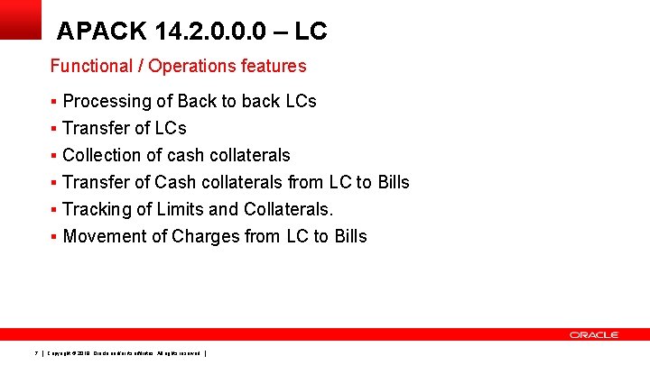 APACK 14. 2. 0. 0. 0 – LC Functional / Operations features § Processing