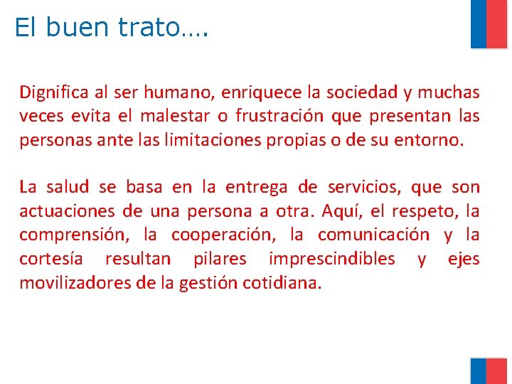 El buen trato…. Dignifica al ser humano, enriquece la sociedad y muchas veces evita