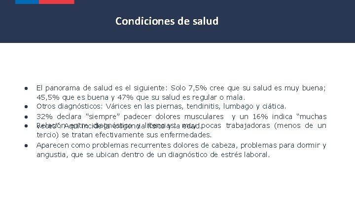 Condiciones de salud ● ● ● El panorama de salud es el siguiente: Solo