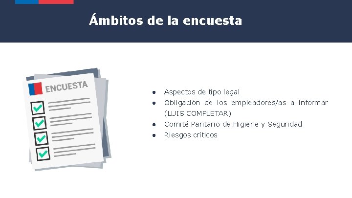 Ámbitos de la encuesta ● Aspectos de tipo legal ● Obligación de los empleadores/as