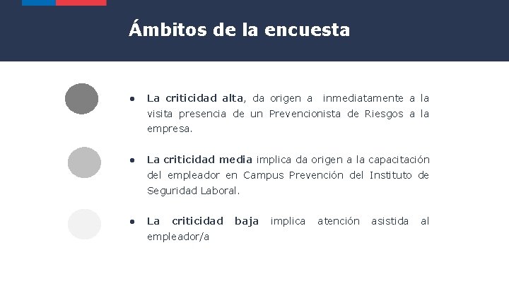 Ámbitos de la encuesta ● La criticidad alta, da origen a inmediatamente a la