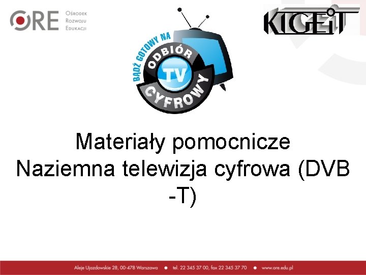 Materiały pomocnicze Naziemna telewizja cyfrowa (DVB -T) 