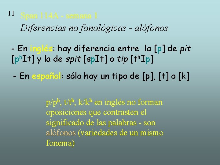 11 Span 114 A - semana 1 Diferencias no fonológicas - alófonos - En