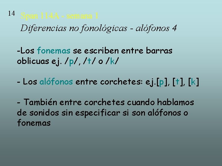 14 Span 114 A - semana 1 Diferencias no fonológicas - alófonos 4 -Los