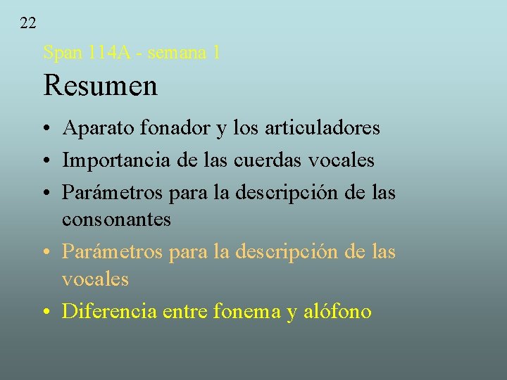22 Span 114 A - semana 1 Resumen • Aparato fonador y los articuladores
