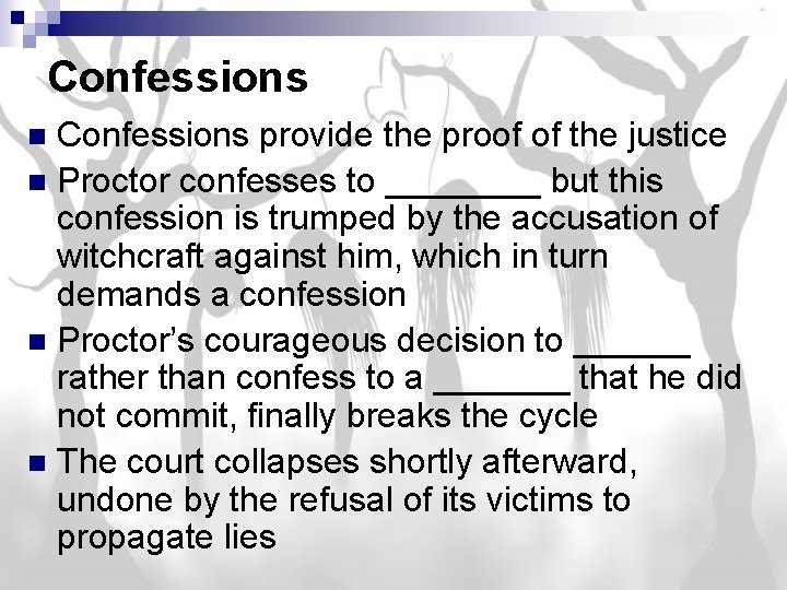 Confessions provide the proof of the justice n Proctor confesses to ____ but this