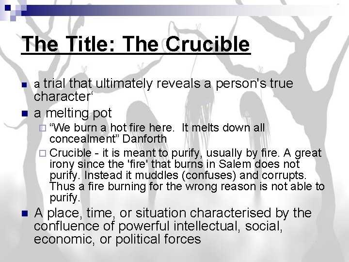 The Title: The Crucible n n a trial that ultimately reveals a person's true