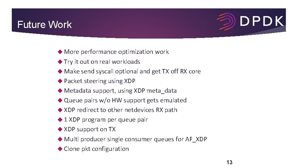 Future Work More performance optimization work Try it out on real workloads Make send