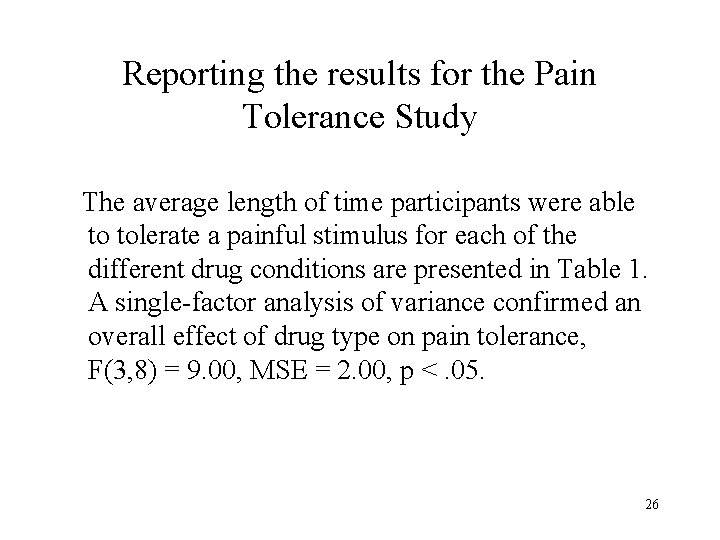 Reporting the results for the Pain Tolerance Study The average length of time participants