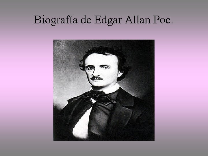Biografía de Edgar Allan Poe. 