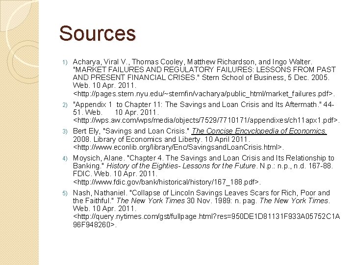 Sources 1) 2) 3) 4) 5) Acharya, Viral V. , Thomas Cooley, Matthew Richardson,
