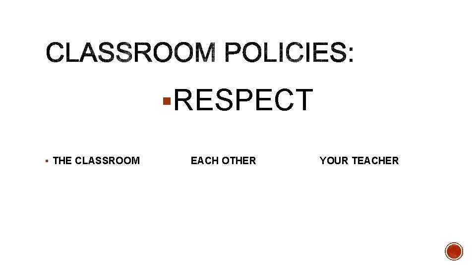§RESPECT § THE CLASSROOM EACH OTHER YOUR TEACHER 