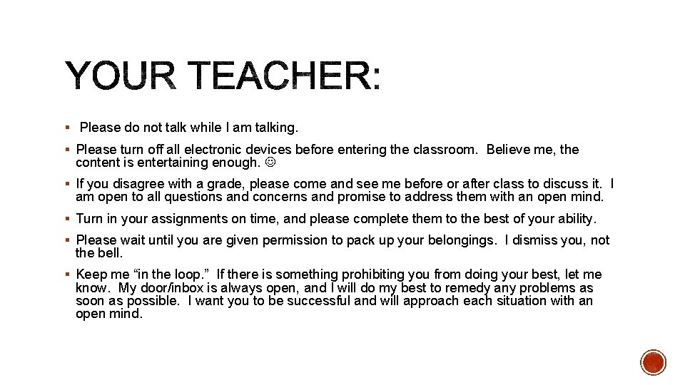 § Please do not talk while I am talking. § Please turn off all