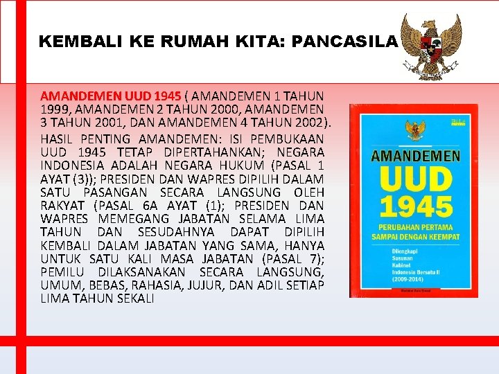 KEMBALI KE RUMAH KITA: PANCASILA • AMANDEMEN UUD 1945 ( AMANDEMEN 1 TAHUN 1999,