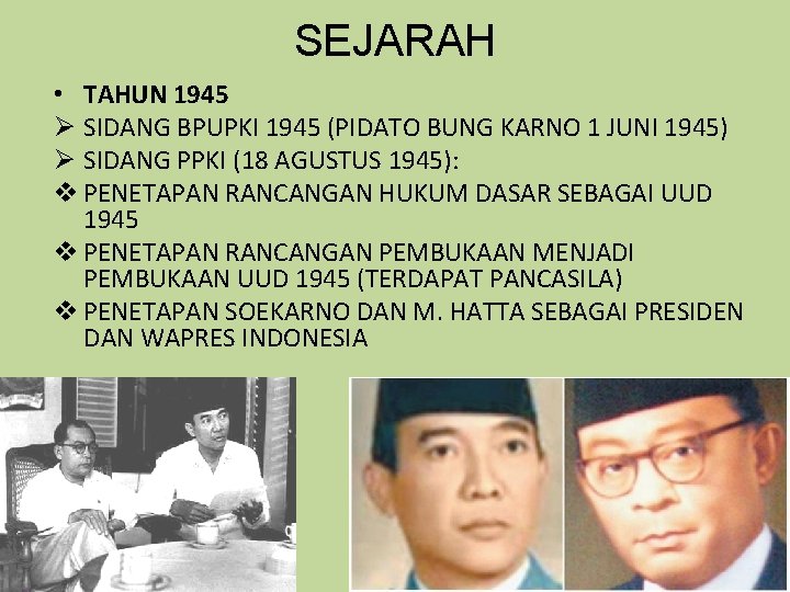 SEJARAH • TAHUN 1945 Ø SIDANG BPUPKI 1945 (PIDATO BUNG KARNO 1 JUNI 1945)