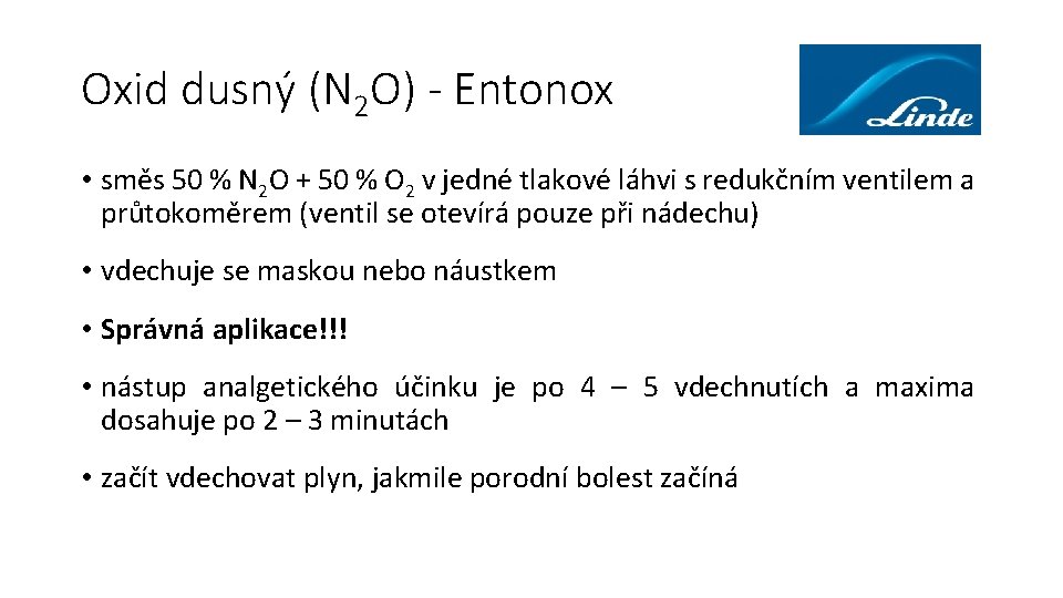 Oxid dusný (N 2 O) - Entonox • směs 50 % N 2 O