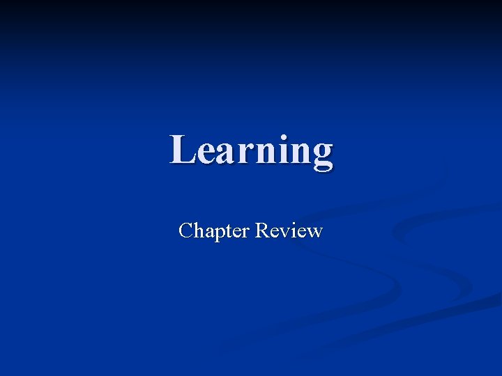 Learning Chapter Review 