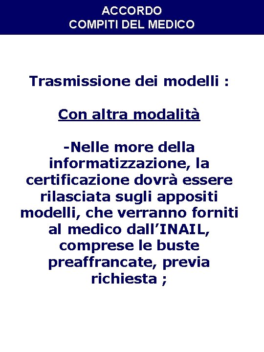 ACCORDO COMPITI DEL MEDICO Trasmissione dei modelli : Con altra modalità -Nelle more della ACCORDO COMPITI DEL MEDICO Trasmissione dei modelli : Con altra modalità -Nelle more della