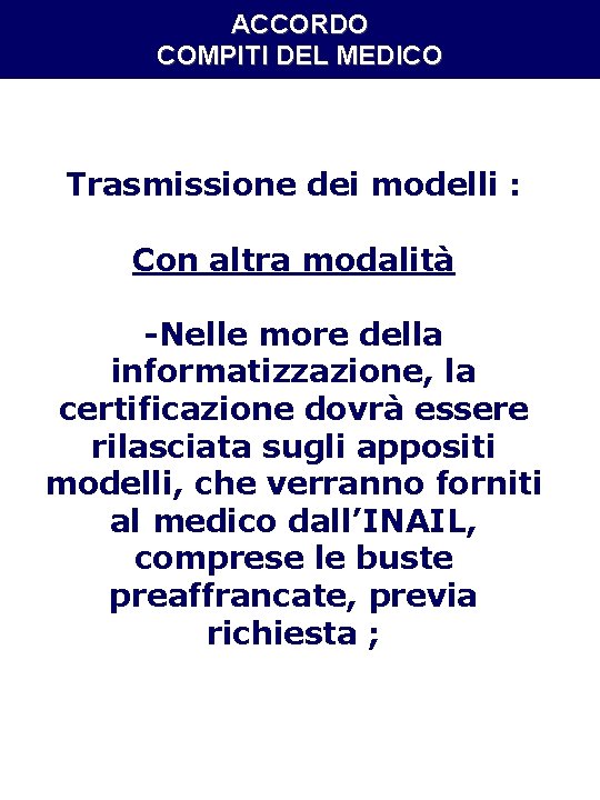 ACCORDO COMPITI DEL MEDICO Trasmissione dei modelli : Con altra modalità -Nelle more della