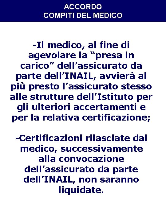 ACCORDO COMPITI DEL MEDICO -Il medico, al fine di agevolare la “presa in carico” ACCORDO COMPITI DEL MEDICO -Il medico, al fine di agevolare la “presa in carico”