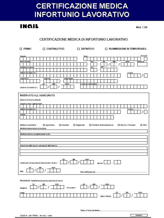 CERTIFICAZIONE MEDICA INFORTUNIO LAVORATIVO CERTIFICAZIONE MEDICA INFORTUNIO LAVORATIVO