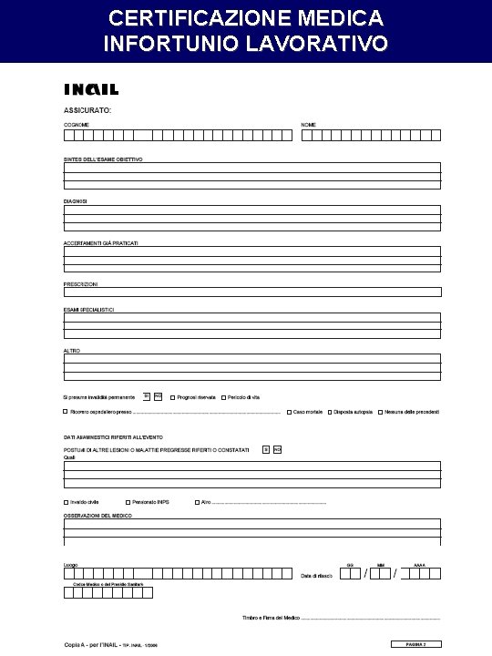 CERTIFICAZIONE MEDICA INFORTUNIO LAVORATIVO CERTIFICAZIONE MEDICA INFORTUNIO LAVORATIVO