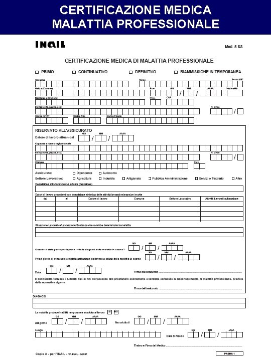 CERTIFICAZIONE MEDICA MALATTIA PROFESSIONALE CERTIFICAZIONE MEDICA MALATTIA PROFESSIONALE