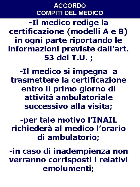 ACCORDO COMPITI DEL MEDICO -Il medico redige la certificazione (modelli A e B) in