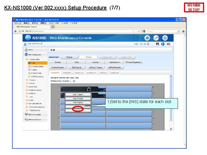 KX-NS 1000 (Ver 002. xxxx) Setup Procedure (7/7) 1)Set to the [INS] state for