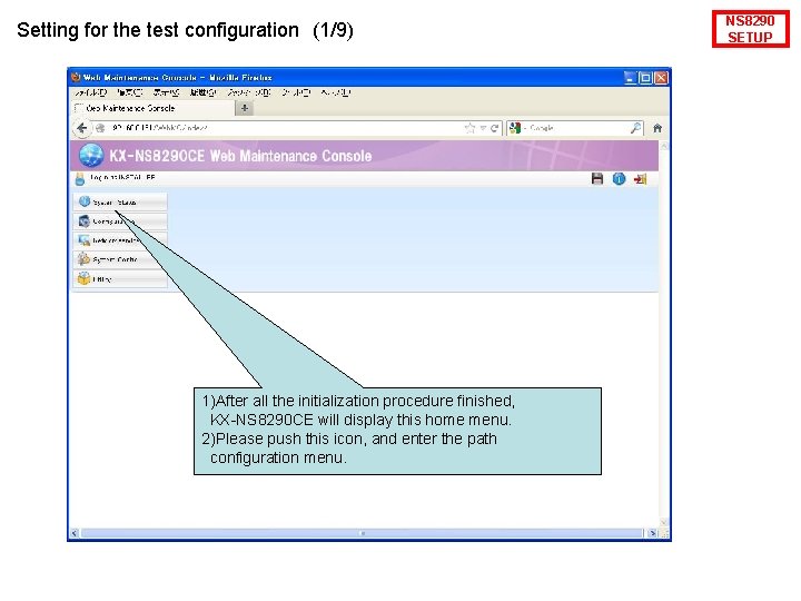 Setting for the test configuration　(1/9) 1)After all the initialization procedure finished, KX-NS 8290 CE