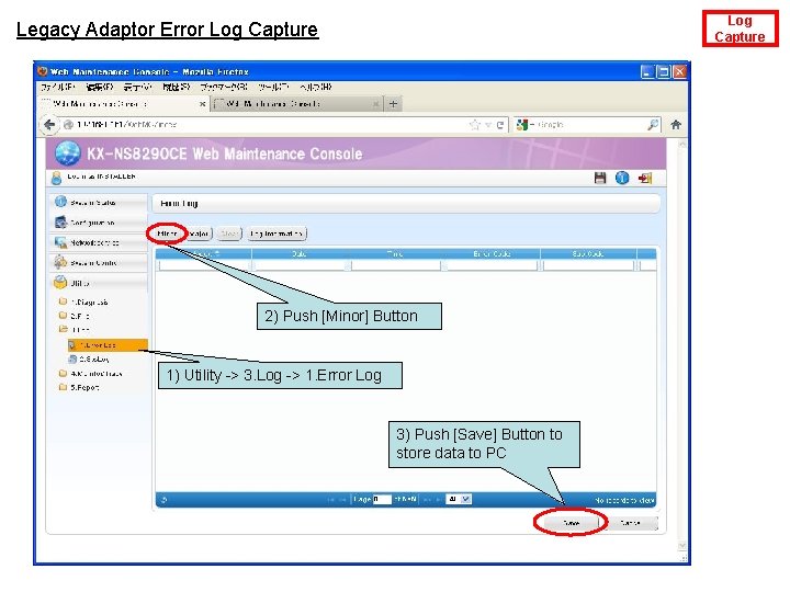 Log Capture Legacy Adaptor Error Log Capture 2) Push [Minor] Button 1) Utility ->