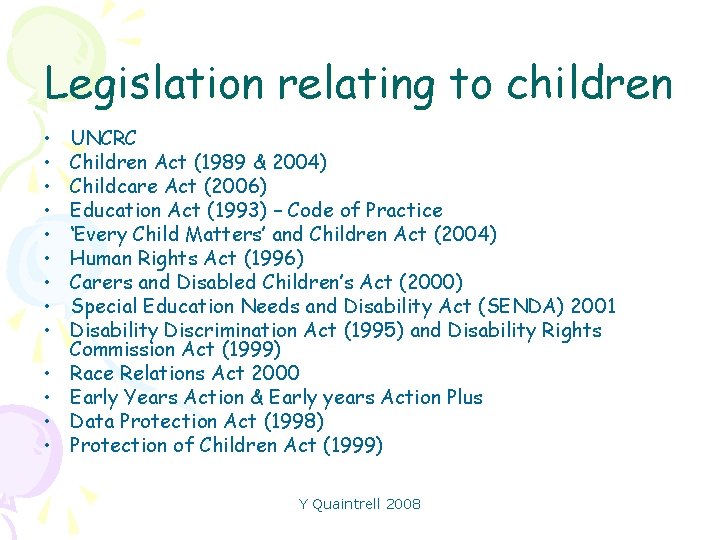Legislation relating to children • • • • UNCRC Children Act (1989 & 2004)