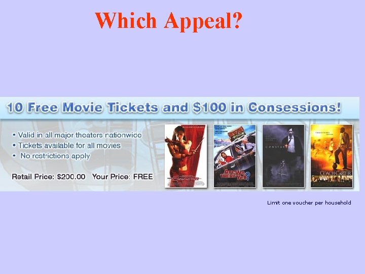 Which Appeal? Limit one voucher per household 