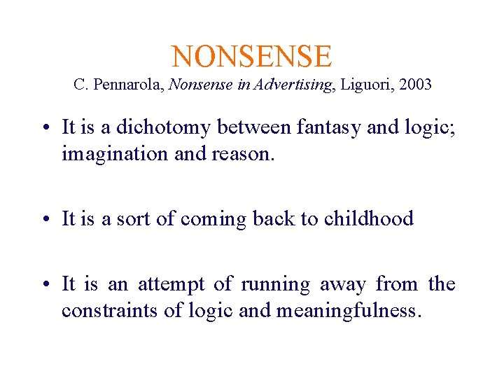 NONSENSE C. Pennarola, Nonsense in Advertising, Liguori, 2003 • It is a dichotomy between