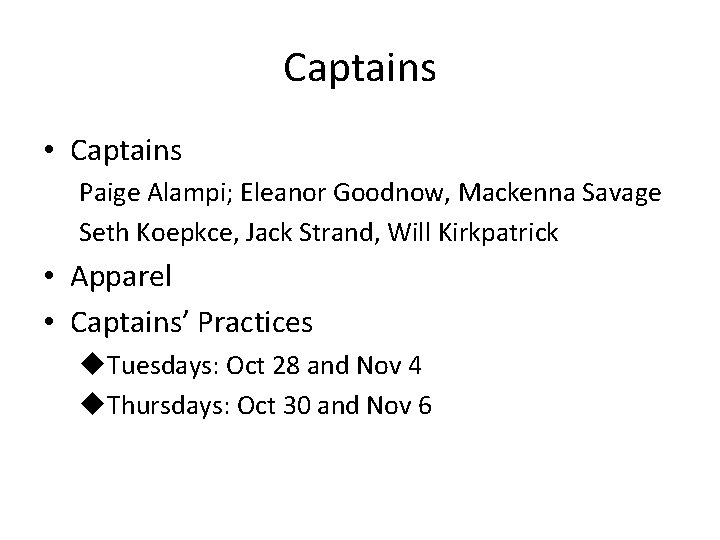 Captains • Captains Paige Alampi; Eleanor Goodnow, Mackenna Savage Seth Koepkce, Jack Strand, Will
