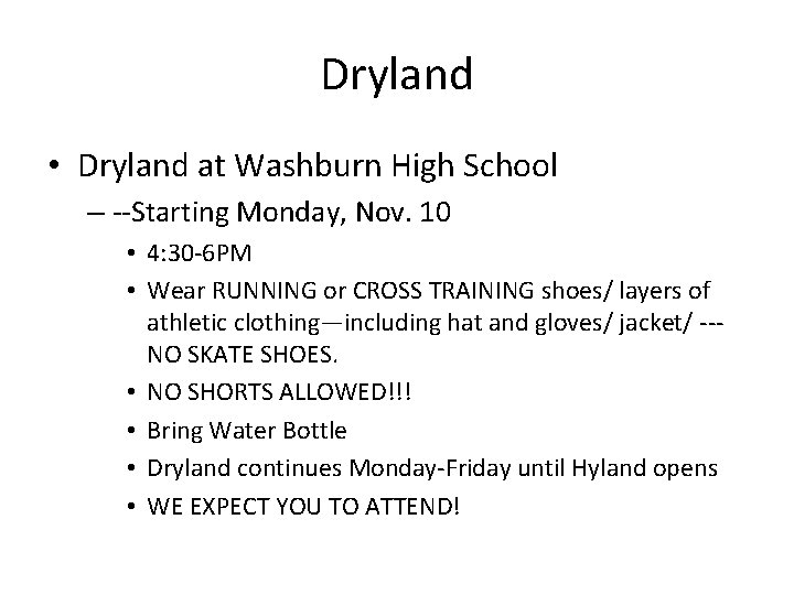 Dryland • Dryland at Washburn High School – --Starting Monday, Nov. 10 • 4: