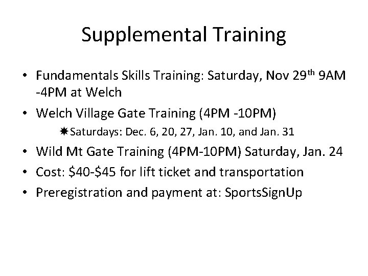 Supplemental Training • Fundamentals Skills Training: Saturday, Nov 29 th 9 AM -4 PM