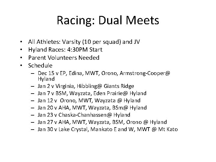 Racing: Dual Meets • • All Athletes: Varsity (10 per squad) and JV Hyland