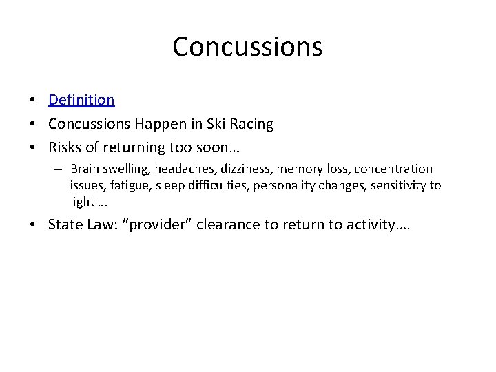 Concussions • Definition • Concussions Happen in Ski Racing • Risks of returning too
