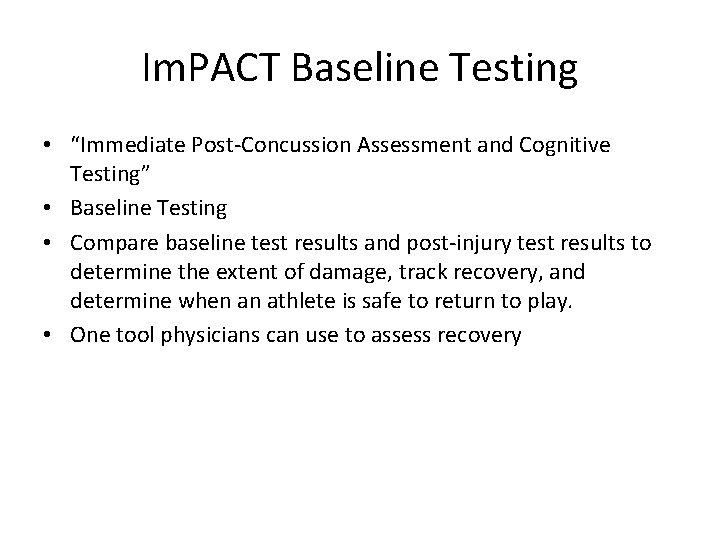 Im. PACT Baseline Testing • “Immediate Post-Concussion Assessment and Cognitive Testing” • Baseline Testing