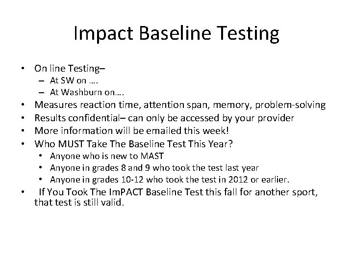 Impact Baseline Testing • On line Testing– – At SW on …. – At