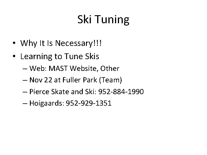 Ski Tuning • Why It Is Necessary!!! • Learning to Tune Skis – Web: