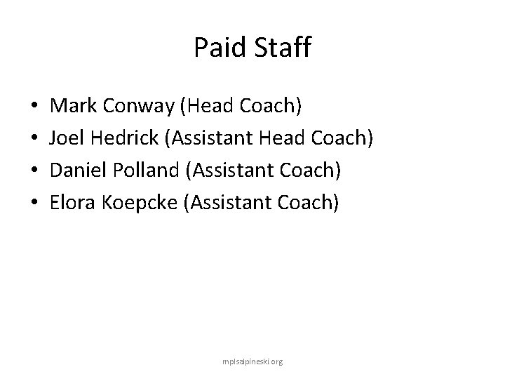 Paid Staff • • Mark Conway (Head Coach) Joel Hedrick (Assistant Head Coach) Daniel