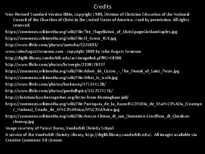 Credits New Revised Standard Version Bible, copyright 1989, Division of Christian Education of the